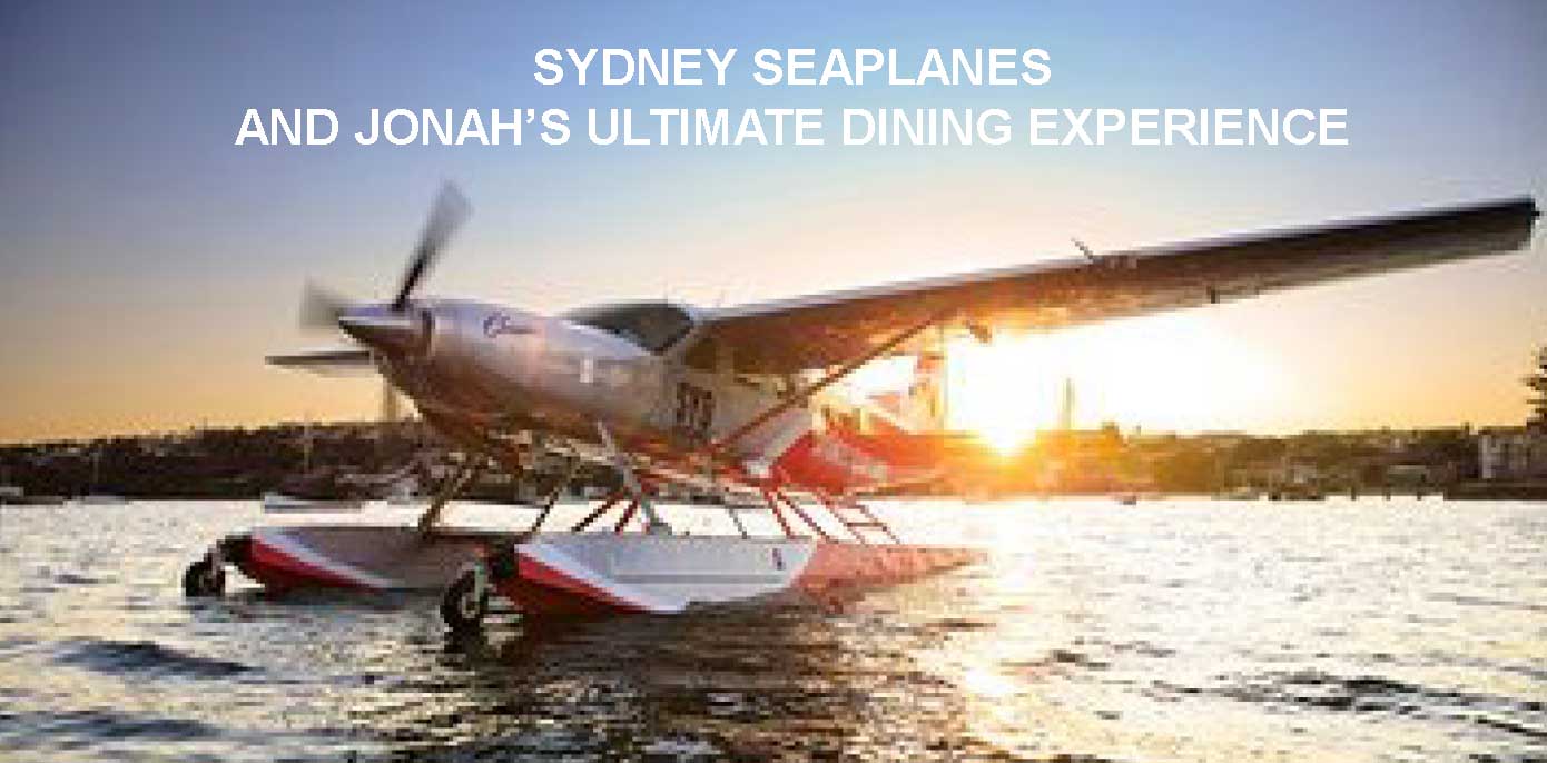 Sydney Seaplanes and Jonah's Ultimate Dining Experience